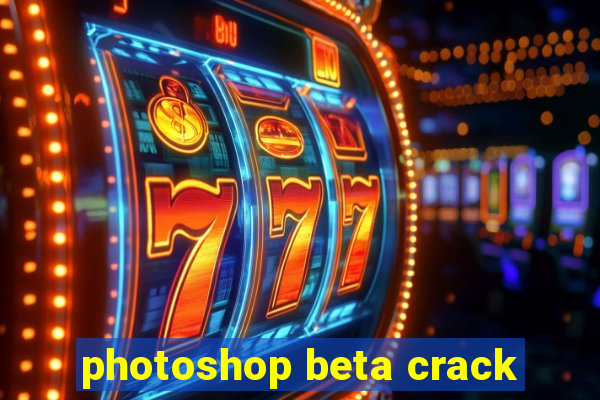 photoshop beta crack